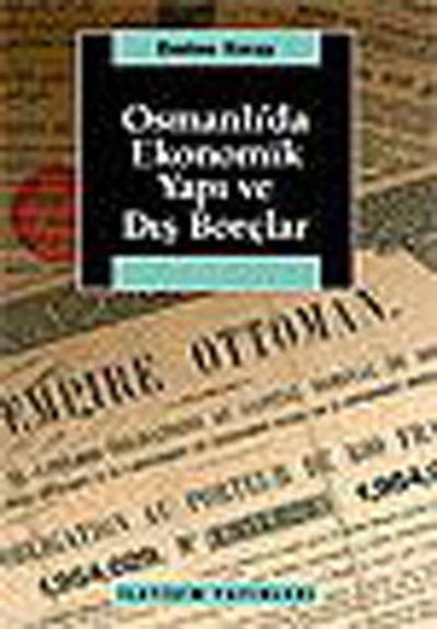 Osmanlı'da Ekonomik Yapı Ve Dış Borçlar