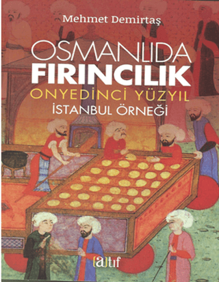 Osmanlıda Fırıncılık - Onyedinci Yüzyıl