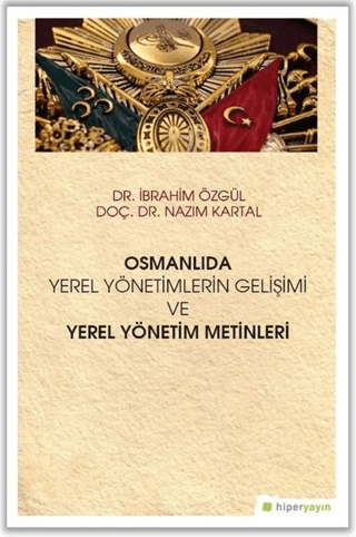 Osmanlıda Yerel Yönetimlerin Gelişimi ve Yerel Yönetim Metinleri