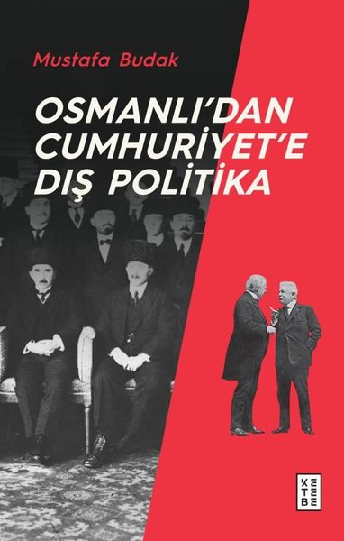 Osmanlı'dan Cumhuriyet'e Dış Politika Mustafa Budak