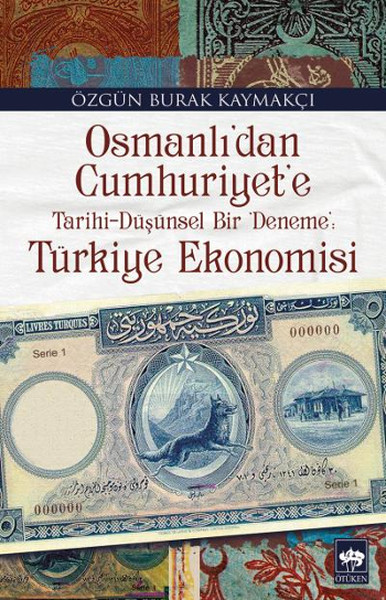 Osmanlı'dan Cumhuriyet'e Türkiye Ekonomisi