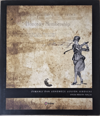 Osmanlı'dan Günümüze Golfün Serüveni (Ciltli)