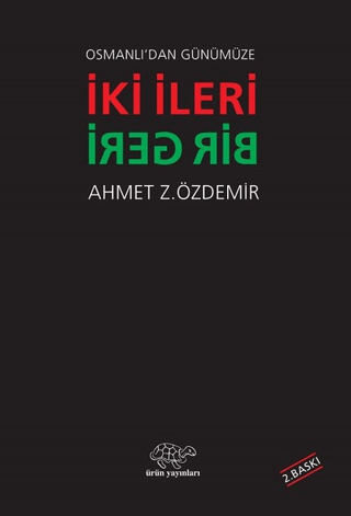 Osmanlı'dan Günümüze İki İleri Bir Geri