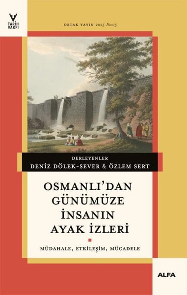 Osmanlı'dan Günümüze İnsanın Ayak İzleri: Müdahale Etkileşim Mücadele