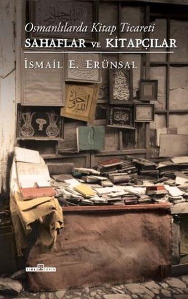 Osmanlılarda Kitap Ticareti - Sahaflar ve Kitapçılar (Ciltli)