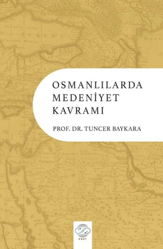 Osmanlılarda Medeniyet Kavramı