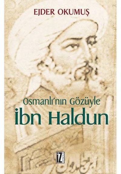 Osmanlı\'nın Gözüyle İbn Haldun Ejder Okumuş