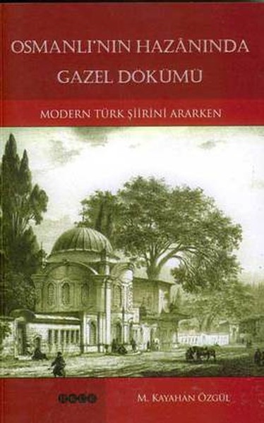 Osmanlı'nın Hazanında Gazel Dökümü %30 indirimli M. Kayahan Özgül