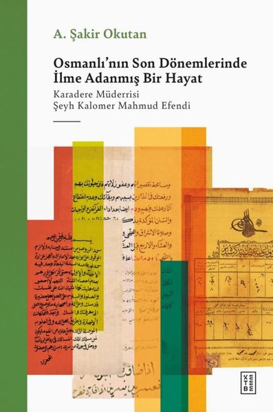 Osmanlı'nın Son Dönemlerinde İlme Adanmış Bir Hayat