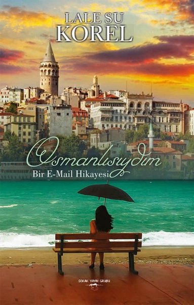 Osmanlısıydım: Bir E-Mail Hikayesi