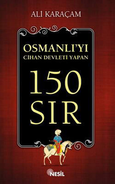 Osmanlı'yı Cihan Devleti Yapan 150 Sıs %31 indirimli Ali Karaçam