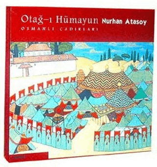 Otağ-ı Hümayun: Osmanlı Çadırları (Ciltli)
