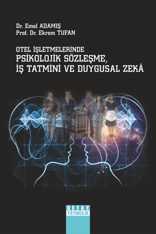 Otel İşletmelerinde Psikolojik Sözleşme İş Tatmini Ve Duygusal Zeka