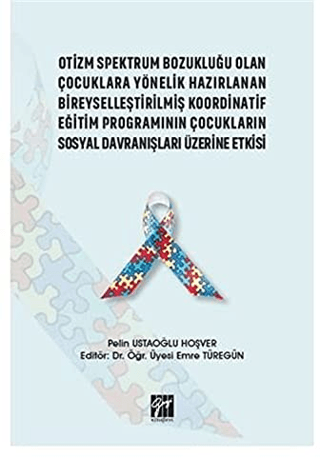 Otizm Spektrum Bozukluğu Olan Çocuklara Yönelik Hazırlanan Bireyselleştirilmiş Koordinatif Eğitim Programının Çocukların Sosyal Davranışları Üzerine Etkisi