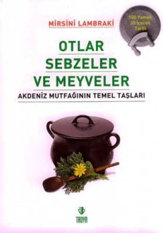 Otlar Sebzeler Meyveler Akdeniz Mutfağının Temel Taşları