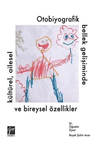 Otobiyografik Bellek Gelişiminde Kültürel Ailesel ve Bireysel Özellikler