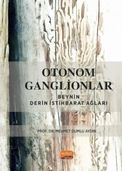 Otonom Ganglionlar - Beynin Derin İstihbarat Ağları Mehmet Dumlu Aydın