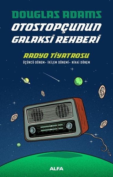 Radyo Tiyatrosu - Otostopçunun Galaksi Rehberi (Ciltli) Douglas Adams