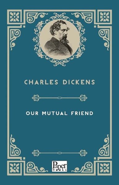 Our Mutual Friend Charles Dickens