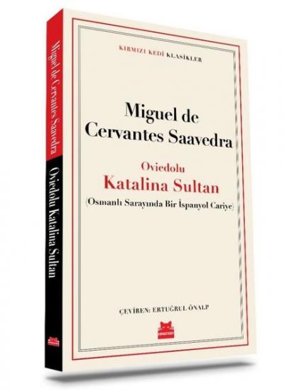 Oviedolu Katalina Sultan - Kırmızı Kedi Klasikler Miguel de Cervantes 