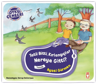 Öykü Çemberi 8: Tatil Bitti, Kırlangıçlar Nereye Gitti?