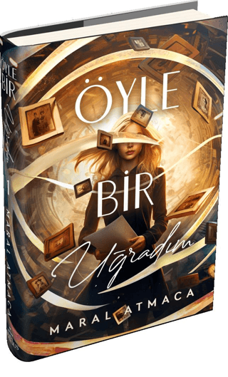 Öyle Bir Uğradım-1 (Ciltli) Maral Atmaca