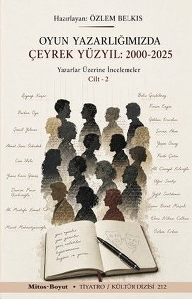 Oyun Yazarlığımızda Çeyrek Yüzyıl 2000-2025: Yazarlar Üzerine İncelemeler Cilt 2