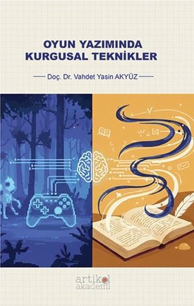 Oyun Yazımında Kurgusal Teknikler V. Yasin Akyüz