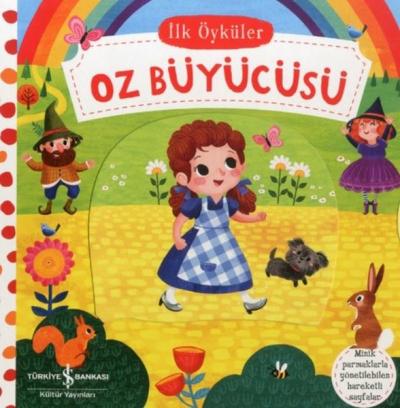 Oz Büyücüsü - İlk Öyküler - Hareketli Kitaplar (Ciltli)