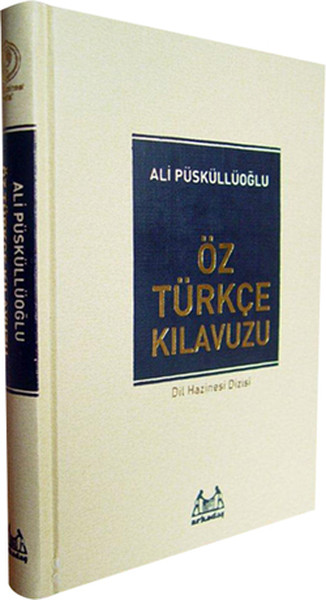 Öz Türkçe Kılavuzu (Ciltli) %25 indirimli Ali Püsküllüoğlu