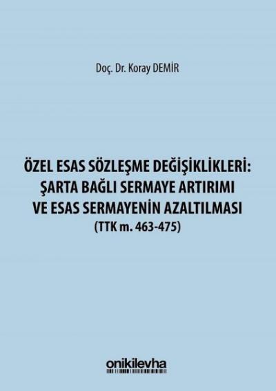 Özel Esas Sözleşme Değişiklikleri-Şarta Bağlı Sermaye Artıtımı ve Esas  Sermayenin Azaltılması