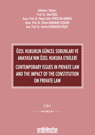 Özel Hukukun Güncel Sorunları ve Anayasa'nın Özel Hukuka Etkileri / Contemporary Issues In Private Law And The Impact Of The Constitution On Private Law (2 CİLT)