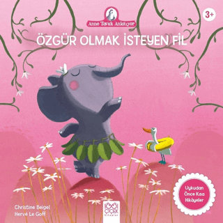 Özgür Olmak İsteyen Fil - Anne Tavuk Anlatıyor Christine Beigel