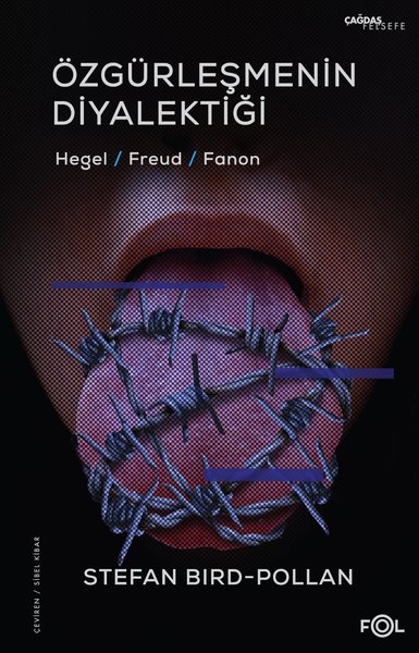 Özgürleşmenin Diyalektiği - Hegel - Freud - Fanon Stefan Bird - Pollan
