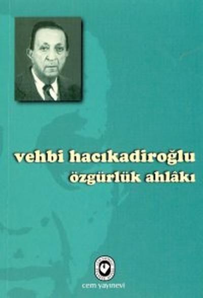 Özgürlük Ahlakı %30 indirimli Vehbi Hacıkadiroğlu