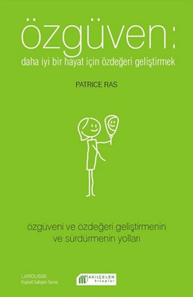 Özgüven - Daha İyi Bir Hayat İçin Özdeğeri Geliştirmek