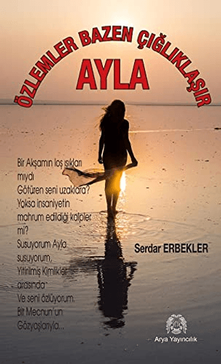 Özlemler Bazen Çığlıklaşır - Ayla