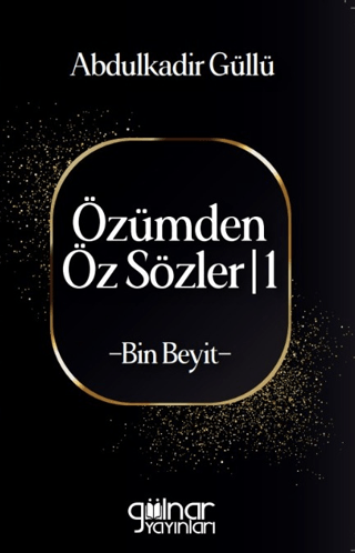 Özümden Öz Sözler - I