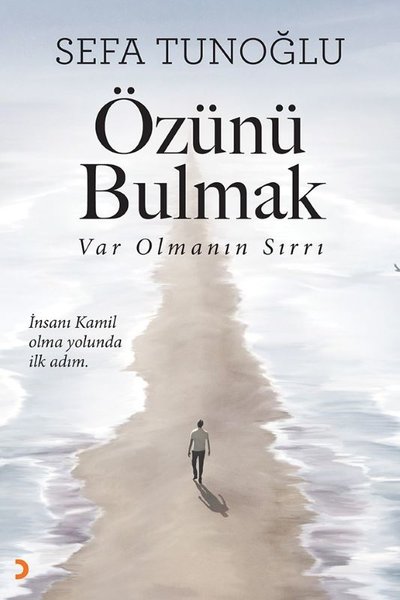 Özünü Bulmak - Var Olmanın Sırrı