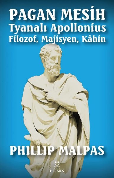 Pagan Mesih Tyanalı Apollonius: Filozof - Majisyen - Kahin