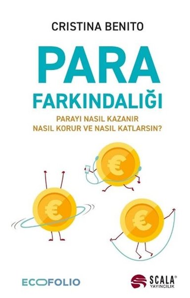 Para Farkındalığı - Parayı Nasıl Kazanır Nasıl Korur Ve Nasıl Katlarsın?