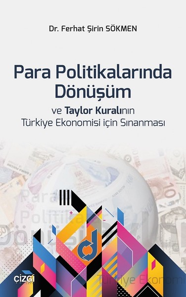 Para Politikalarında Dönüşüm ve Taylor Kuralının Türkiye Ekonomisi İçi
