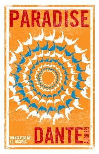 Paradise: Dual Language and New Verse Translation Dante Alighieri