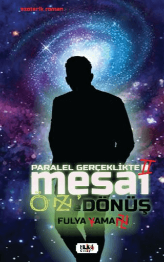 Paralel Gerçeklikte Mesai - Öz`e Dönüş