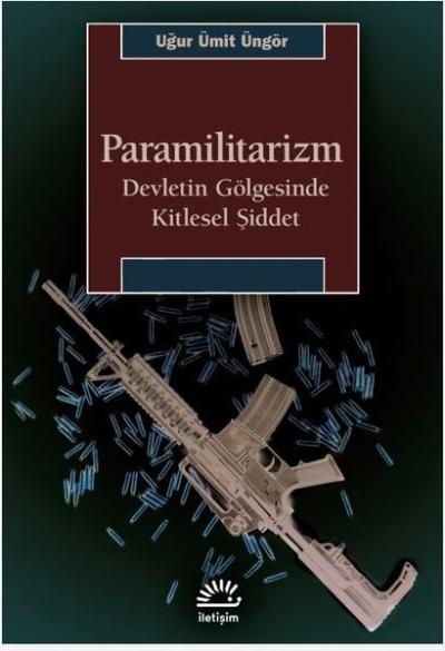 Paramilitarizm - Devletin Gölgesinde Kitlesel Şiddet
