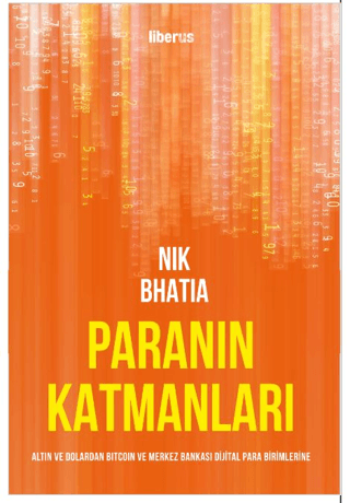 Paranın Katmanları: Altın ve Dolardan Bitcoin ve Merkez Bankası Dijital Para Birimlerine
