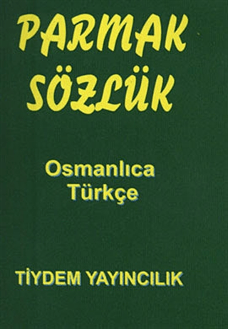 Parmak Sözlük - Osmanlıca -Türkçe