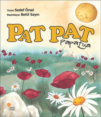 Pat Pat Papatya Sedef Örsel