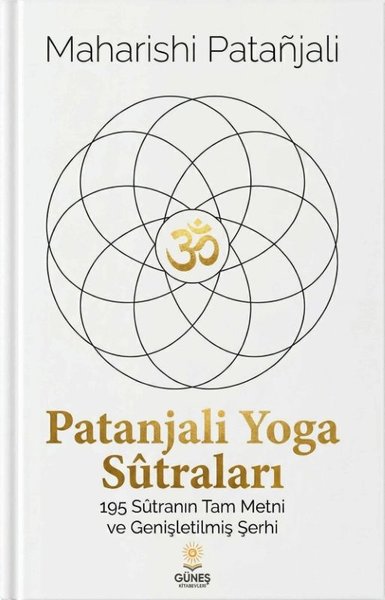 Patanjali Yoga Sütraları - 195 Sütranın Tam Metni ve Genişletilmiş Şerhi