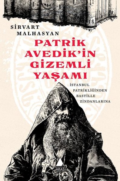 Patrik Avedik'in Gizemli Yaşamı - İstanbul Patrikliğinden Bastille Zin